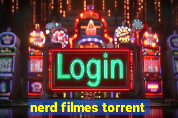 nerd filmes torrent
